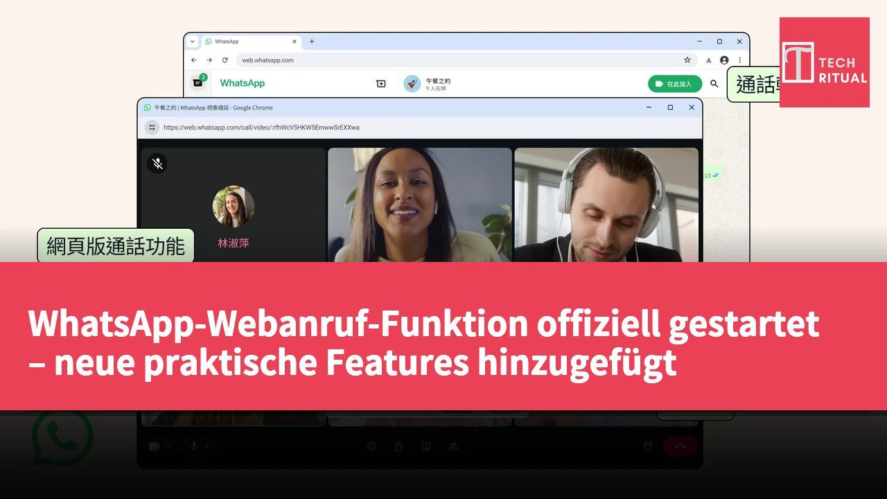 WhatsApp-Webanruf-Funktion offiziell gestartet – neue praktische Features hinzugefügt