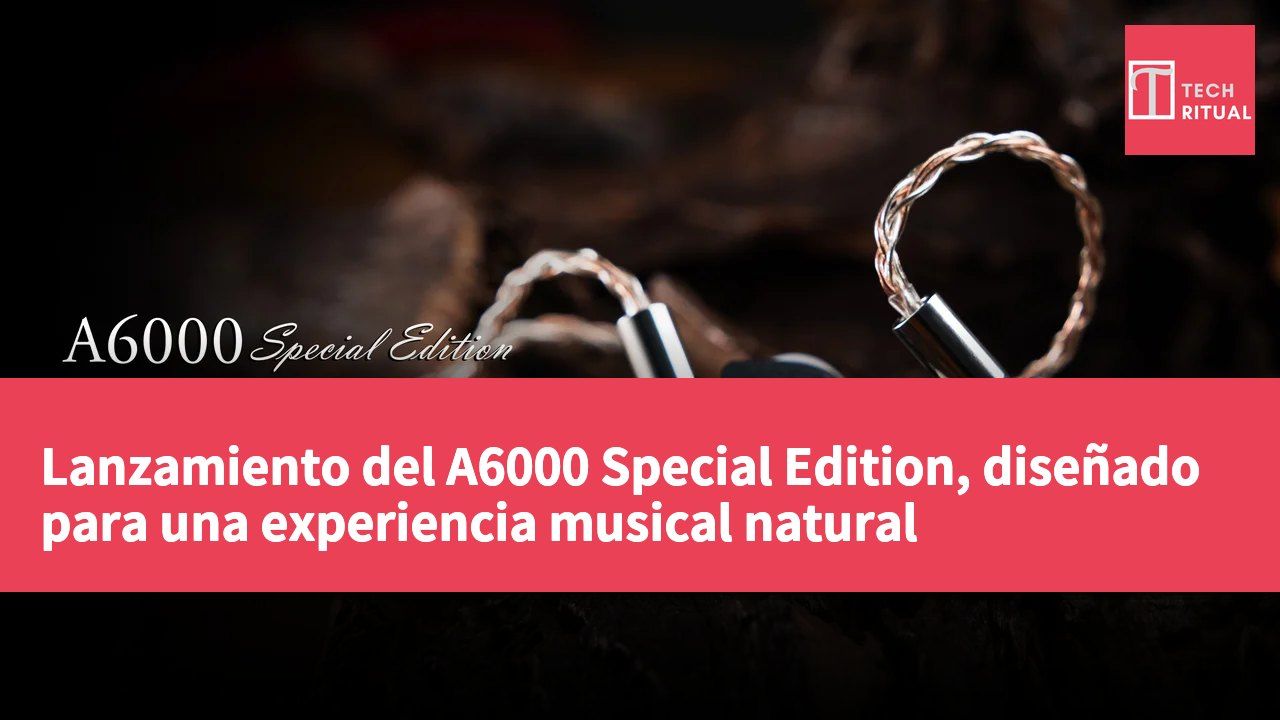 Lanzamiento del A6000 Special Edition, diseñado para una experiencia musical natural