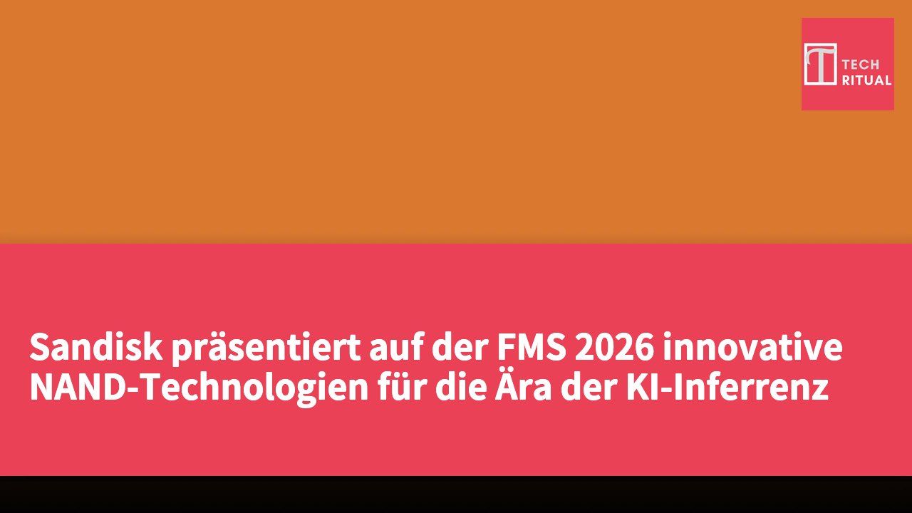 Sandisk präsentiert auf der FMS 2026 innovative NAND-Technologien für die Ära der KI-Inferrenz
