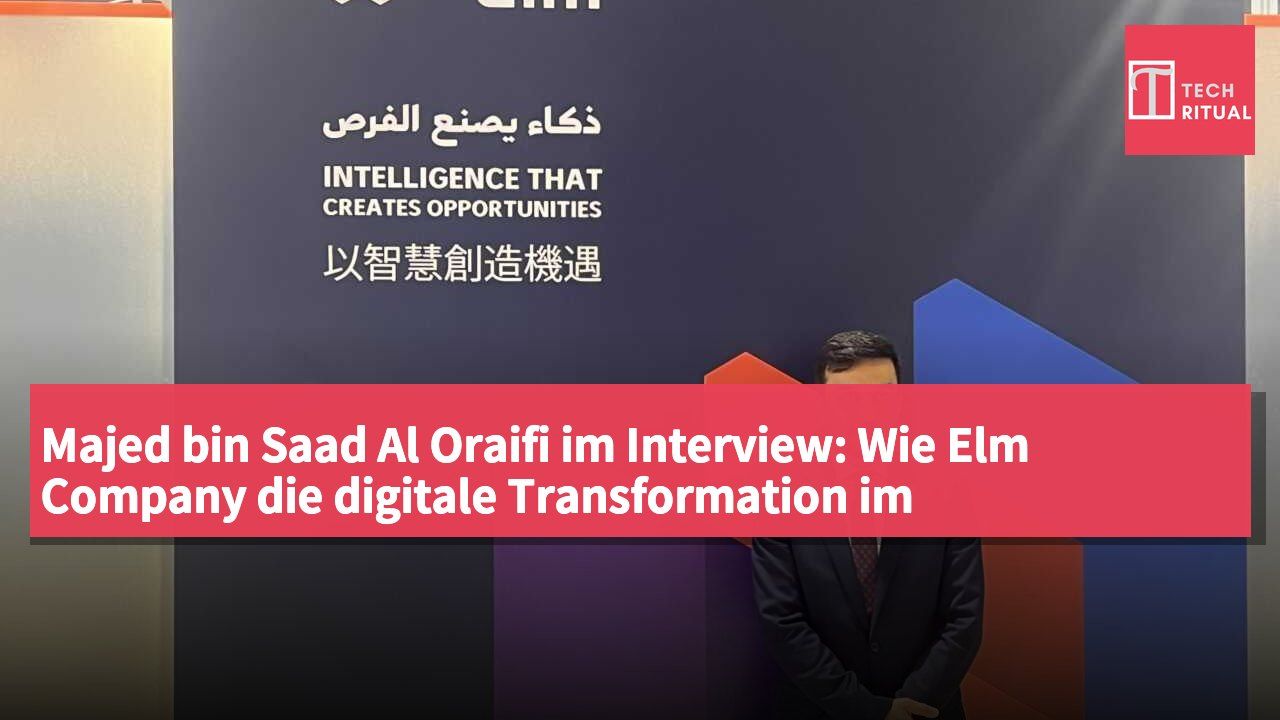 Majed bin Saad Al Oraifi im Interview: Wie Elm Company die digitale Transformation im asiatisch-pazifischen Raum vorantreibt