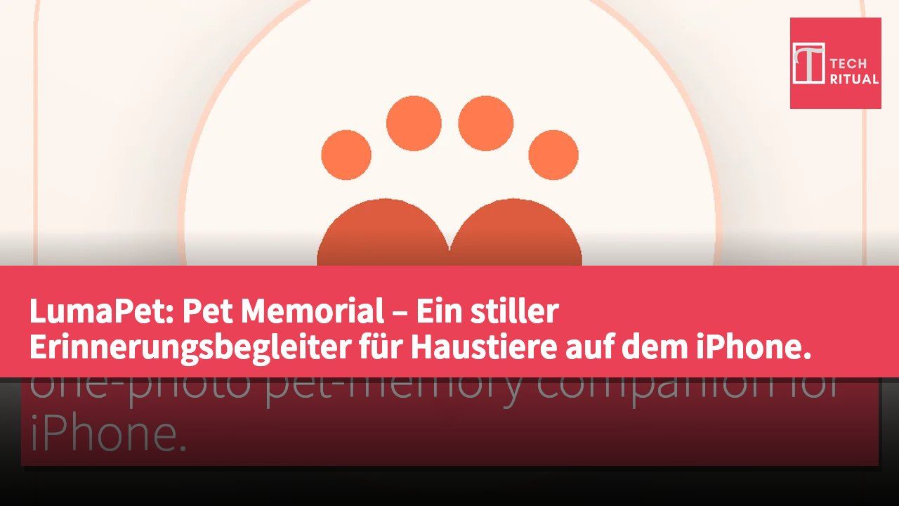 LumaPet: Pet Memorial – Ein stiller Erinnerungsbegleiter für Haustiere auf dem iPhone.
