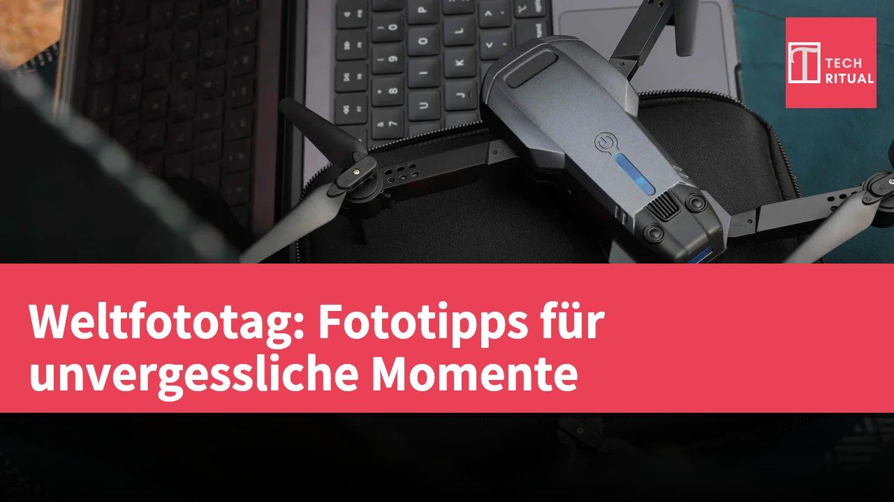 Weltfototag: Fototipps für unvergessliche Momente