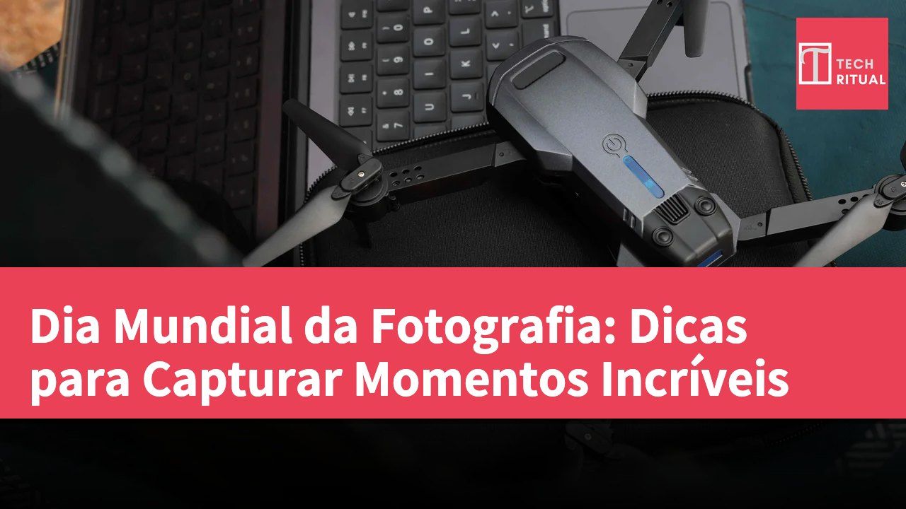Dia Mundial da Fotografia: Dicas para Capturar Momentos Incríveis