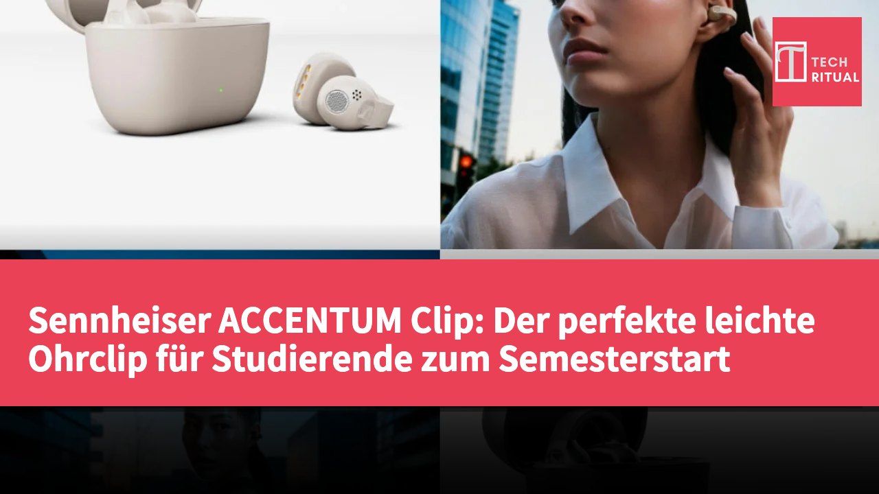 Sennheiser ACCENTUM Clip: Der perfekte leichte Ohrclip für Studierende zum Semesterstart
