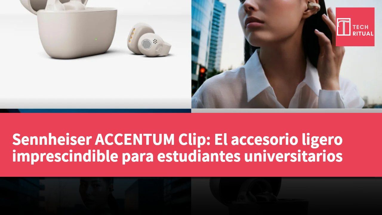 Sennheiser ACCENTUM Clip: El accesorio ligero imprescindible para estudiantes universitarios
