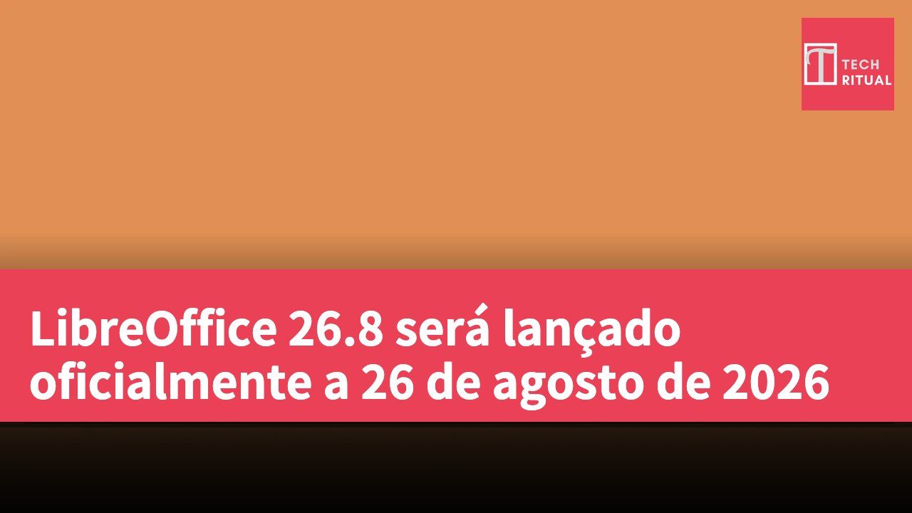 LibreOffice 26.8 será lançado oficialmente a 26 de agosto de 2026