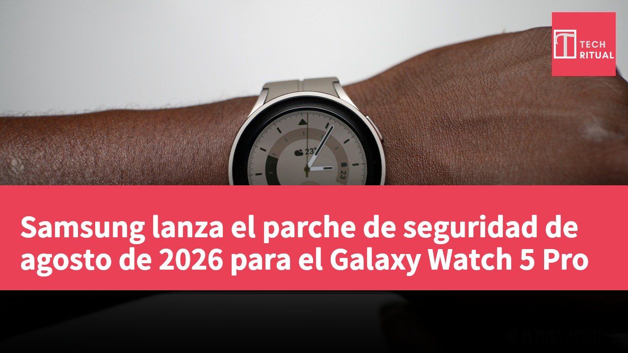 Samsung lanza el parche de seguridad de agosto de 2026 para el Galaxy Watch 5 Pro