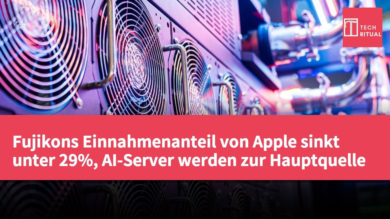 Fujikons Einnahmenanteil von Apple sinkt unter 29%, AI-Server werden zur Hauptquelle