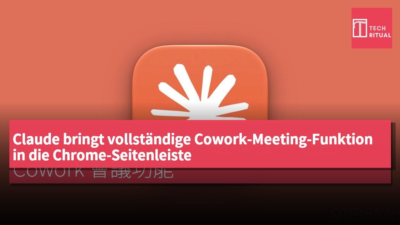 Claude bringt vollständige Cowork-Meeting-Funktion in die Chrome-Seitenleiste