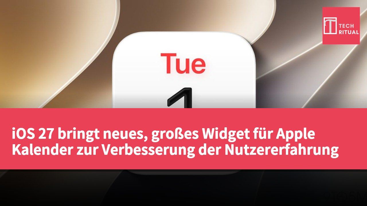iOS 27 bringt neues, großes Widget für Apple Kalender zur Verbesserung der Nutzererfahrung