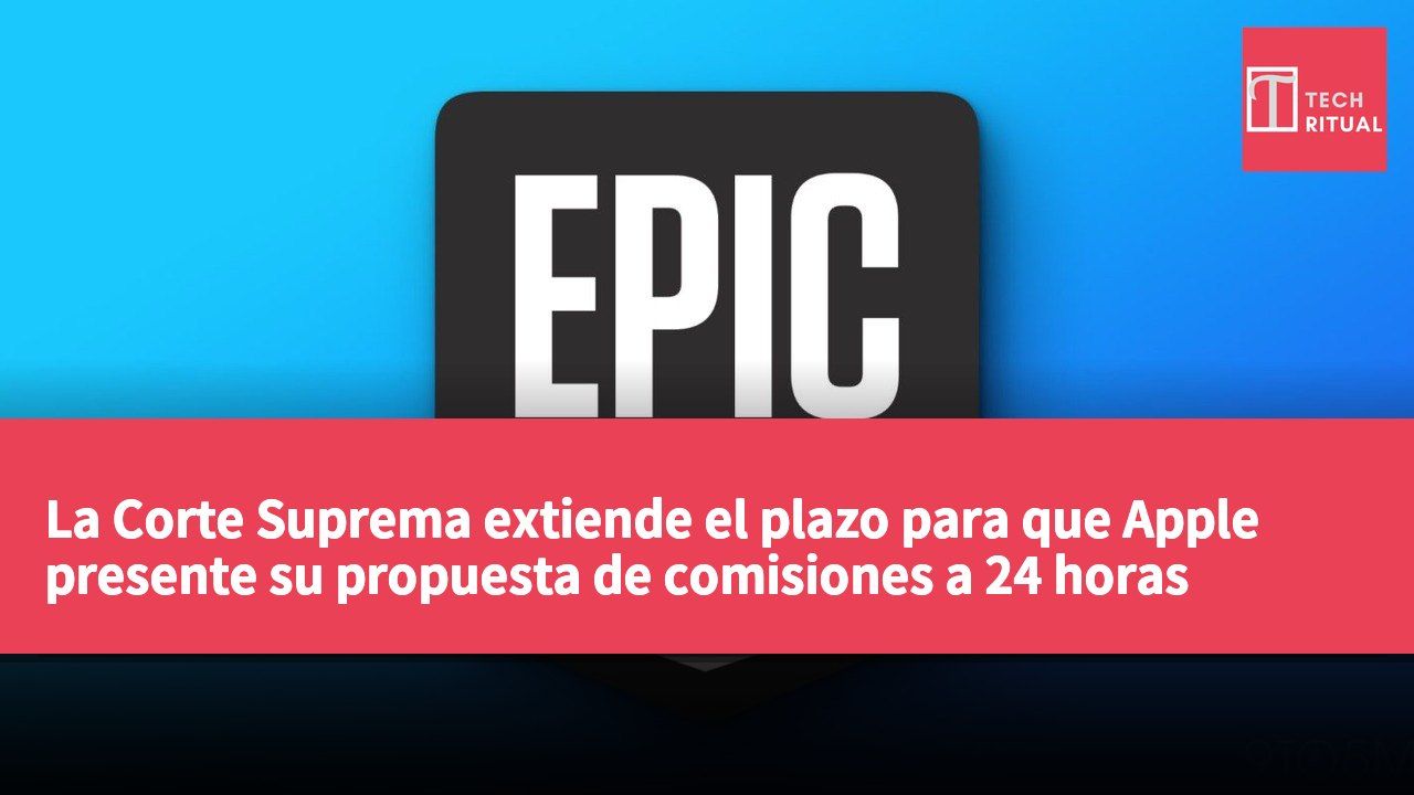 La Corte Suprema extiende el plazo para que Apple presente su propuesta de comisiones a 24 horas
