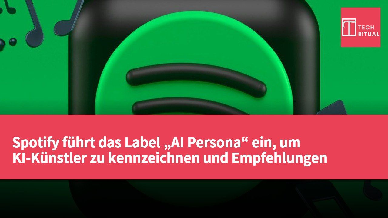Spotify führt das Label „AI Persona“ ein, um KI-Künstler zu kennzeichnen und Empfehlungen auszuschließen.