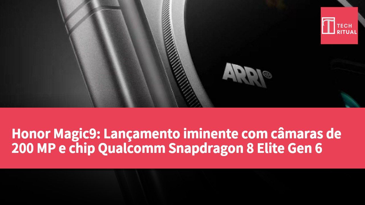 Honor Magic9: Lançamento iminente com câmaras de 200 MP e chip Qualcomm Snapdragon 8 Elite Gen 6