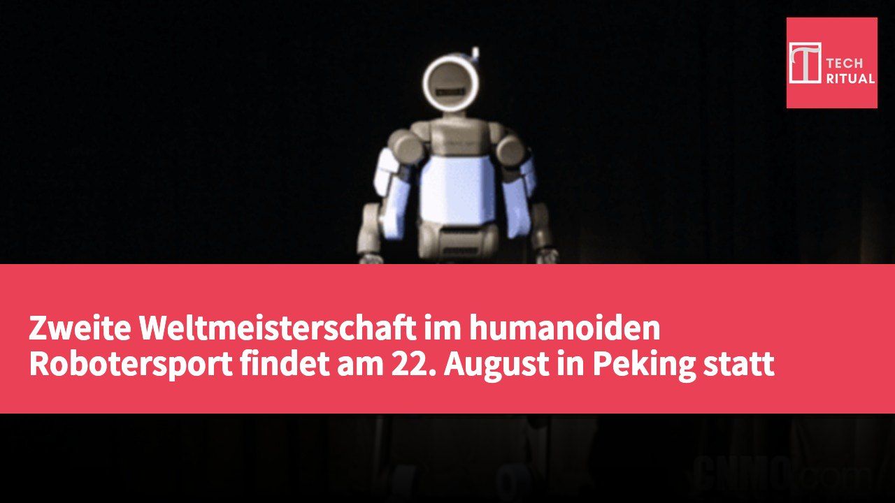 Zweite Weltmeisterschaft im humanoiden Robotersport findet am 22. August in Peking statt