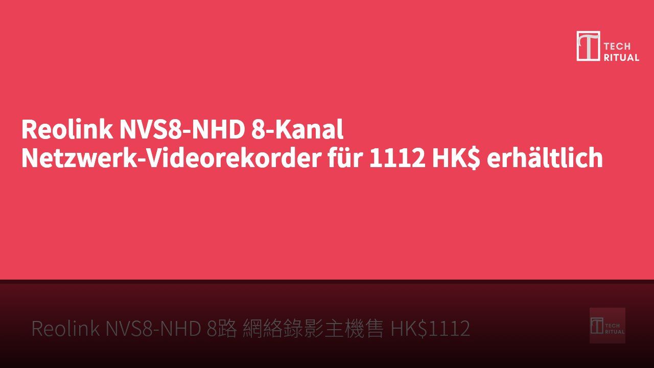 Reolink NVS8-NHD 8-Kanal Netzwerk-Videorekorder für 1112 HK$ erhältlich