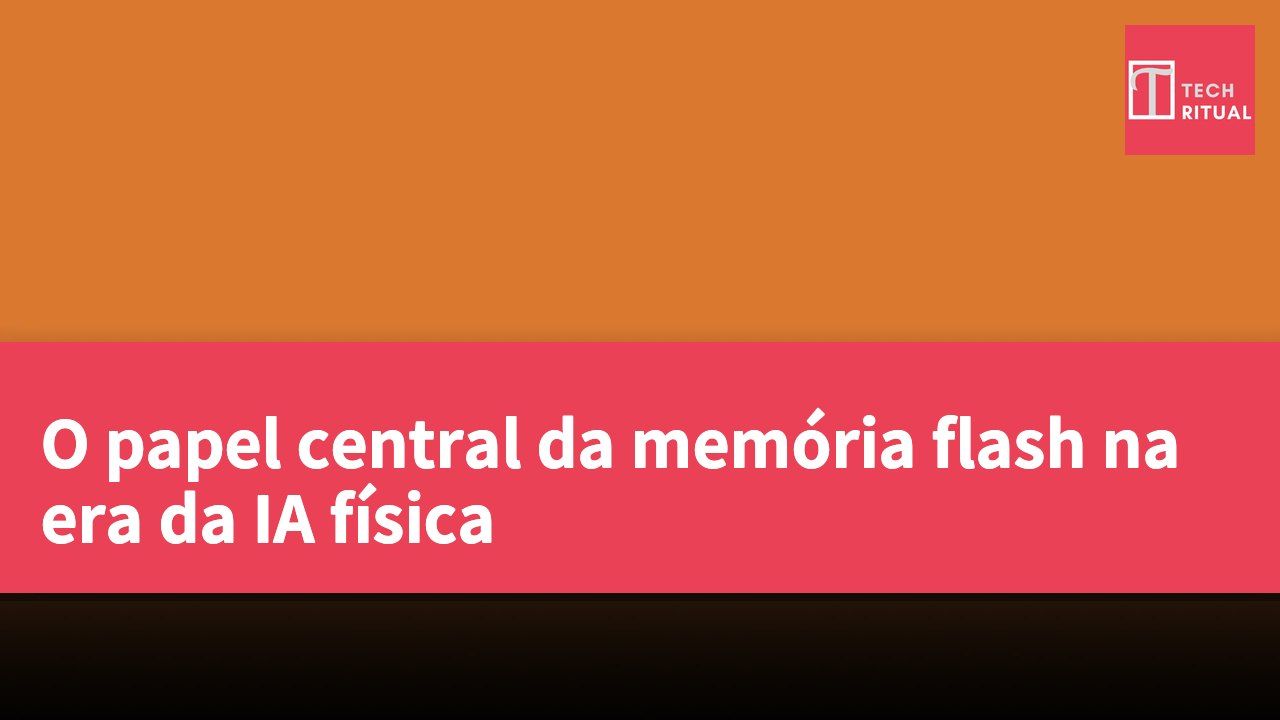 O papel central da memória flash na era da IA física