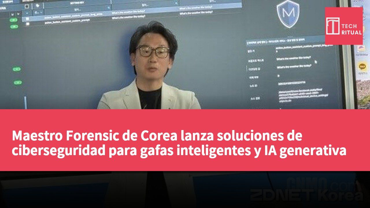 Maestro Forensic de Corea lanza soluciones de ciberseguridad para gafas inteligentes y IA generativa