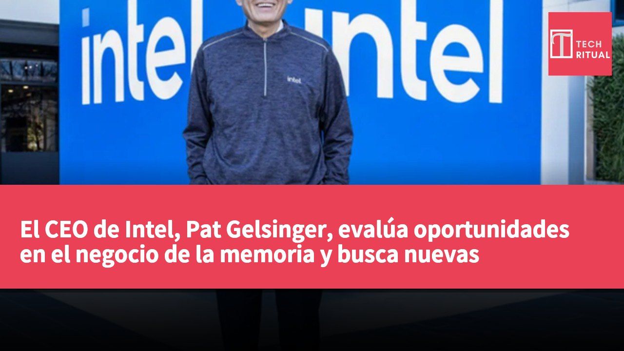 El CEO de Intel, Pat Gelsinger, evalúa oportunidades en el negocio de la memoria y busca nuevas arquitecturas y tecnología de apilamiento 3D.