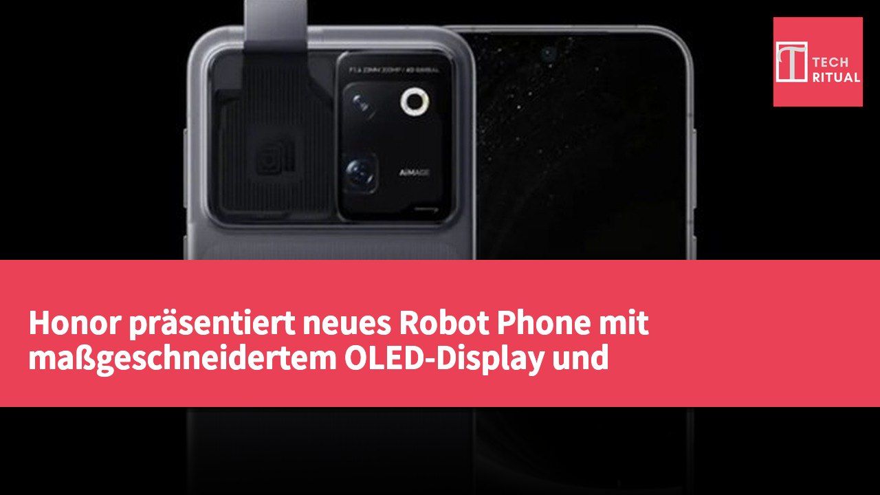 Honor präsentiert neues Robot Phone mit maßgeschneidertem OLED-Display und Spitzenhelligkeit von 6800 Nits