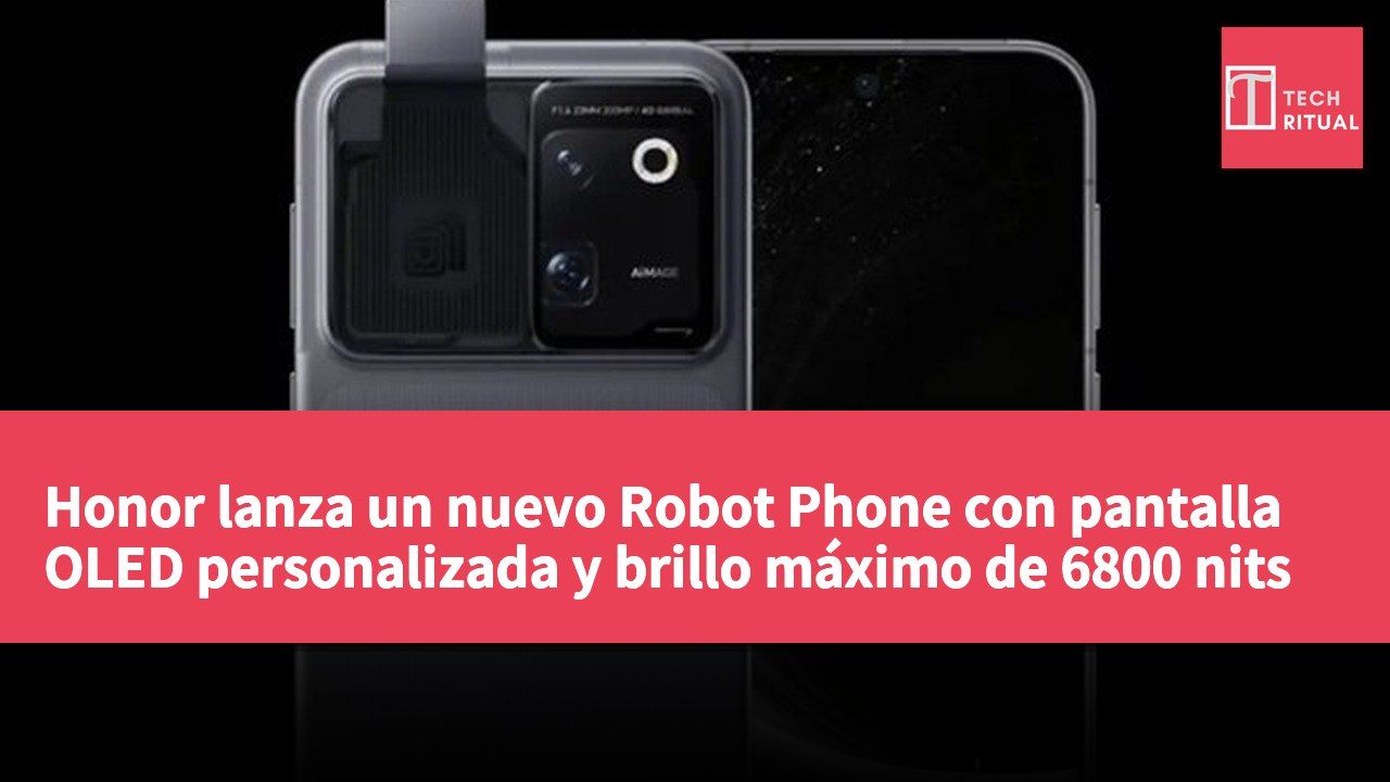 Honor lanza un nuevo Robot Phone con pantalla OLED personalizada y brillo máximo de 6800 nits