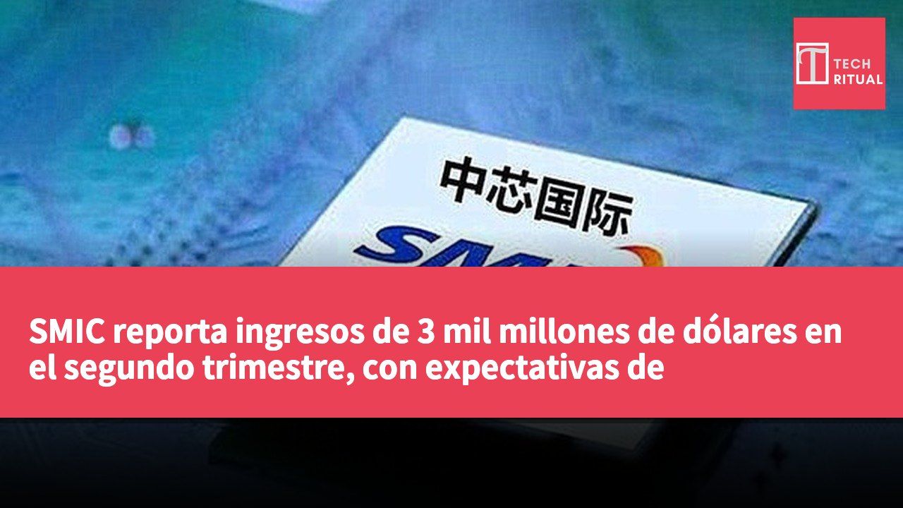 SMIC reporta ingresos de 3 mil millones de dólares en el segundo trimestre, con expectativas de crecimiento en la demanda de chips para IA.