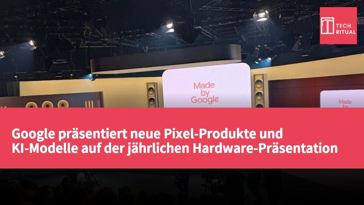 Google präsentiert neue Pixel-Produkte und KI-Modelle auf der jährlichen Hardware-Präsentation in New York