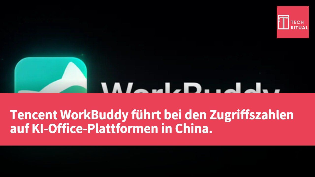 Tencent WorkBuddy führt bei den Zugriffszahlen auf KI-Office-Plattformen in China.