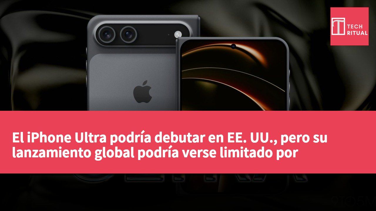 El iPhone Ultra podría debutar en EE. UU., pero su lanzamiento global podría verse limitado por problemas de suministro.