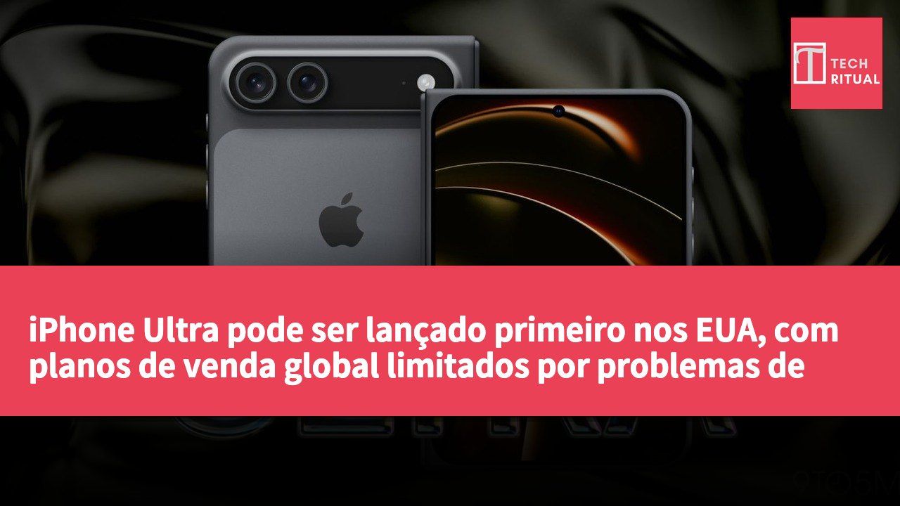 iPhone Ultra pode ser lançado primeiro nos EUA, com planos de venda global limitados por problemas de fornecimento