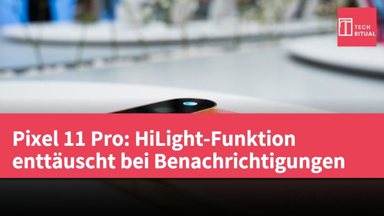 Pixel 11 Pro: HiLight-Funktion enttäuscht bei Benachrichtigungen