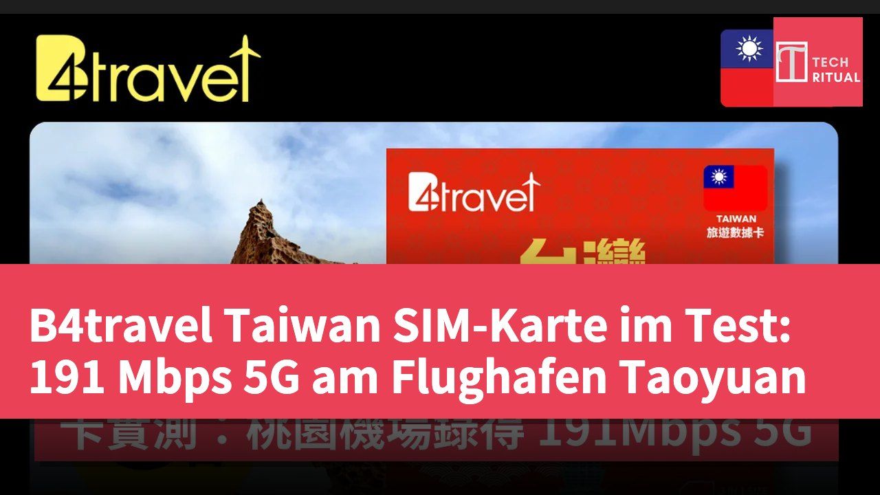 B4travel Taiwan SIM-Karte im Test: 191 Mbps 5G am Flughafen Taoyuan