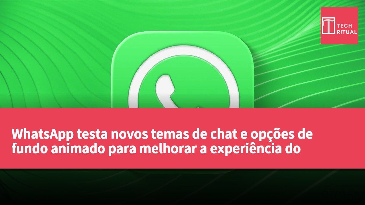 WhatsApp testa novos temas de chat e opções de fundo animado para melhorar a experiência do utilizador