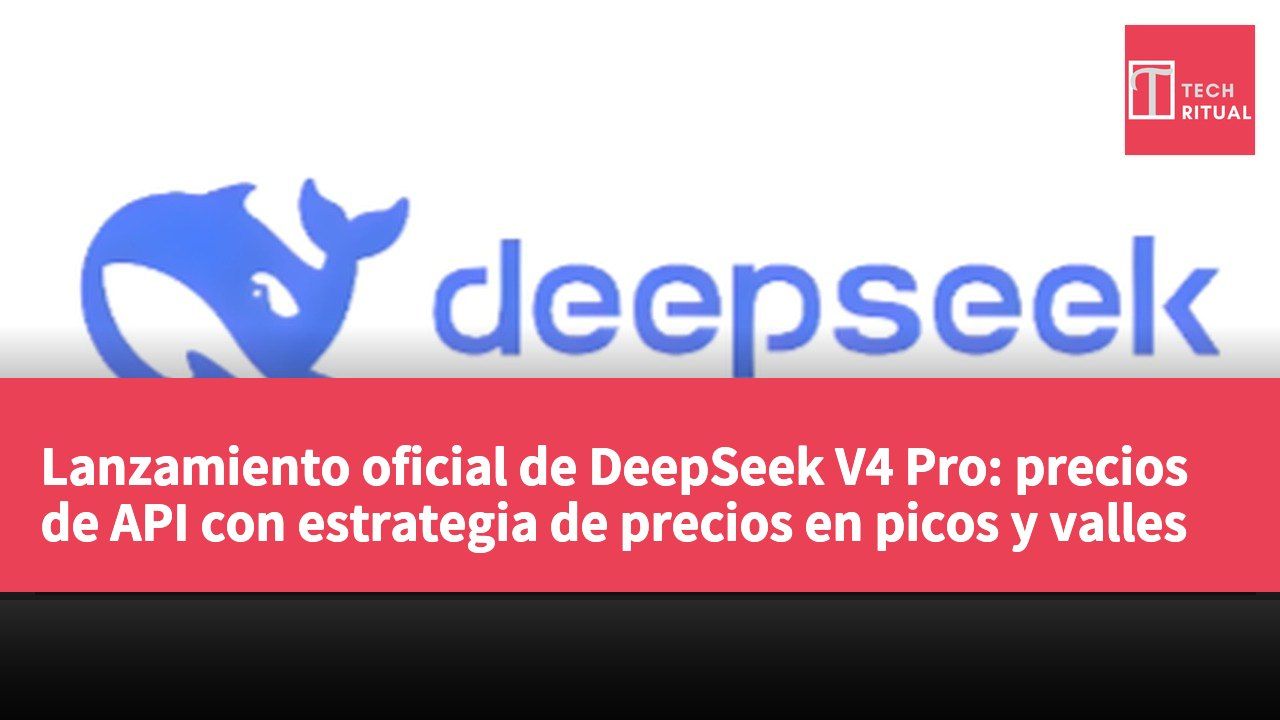 Lanzamiento oficial de DeepSeek V4 Pro: precios de API con estrategia de precios en picos y valles