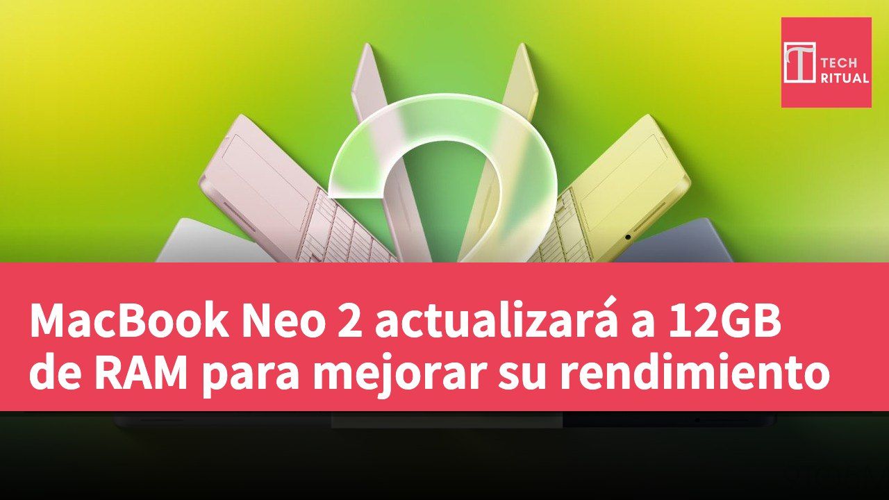 MacBook Neo 2 actualizará a 12GB de RAM para mejorar su rendimiento