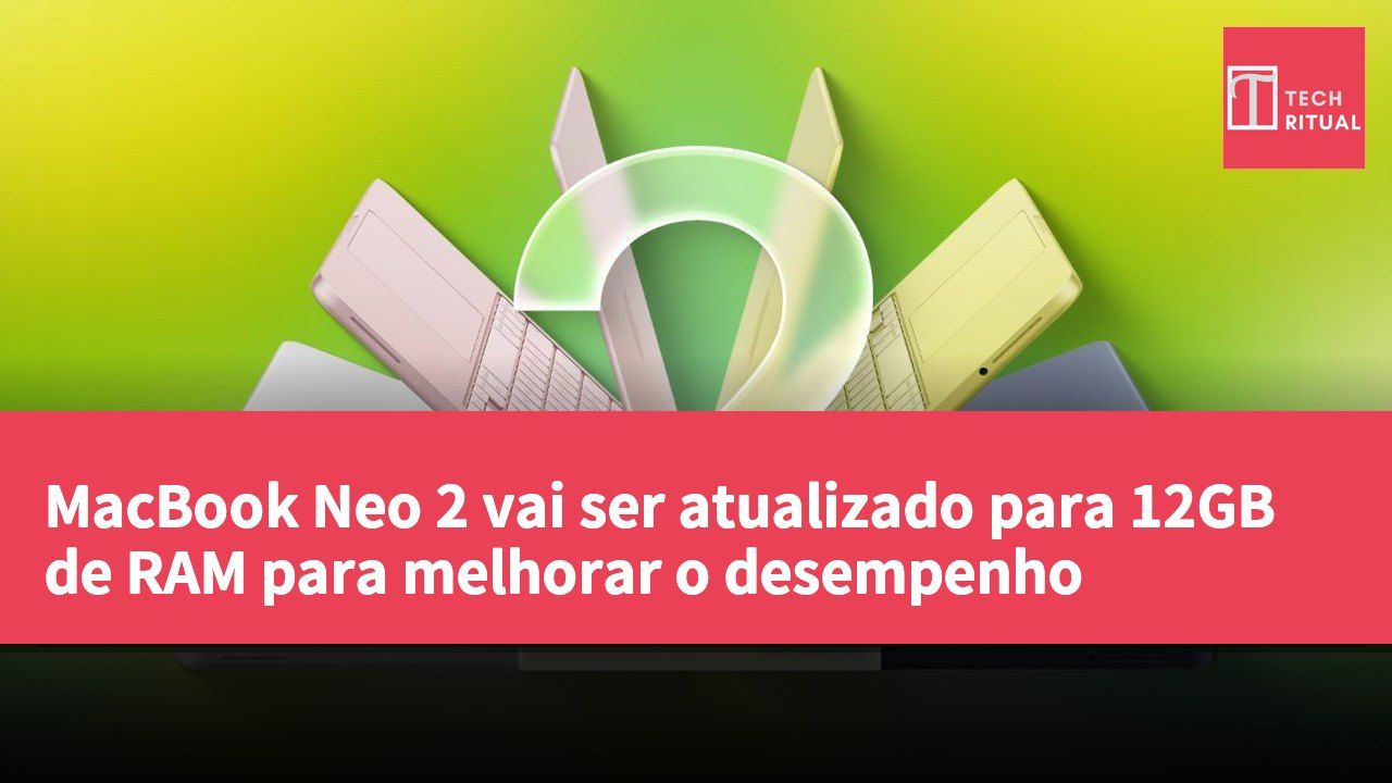 MacBook Neo 2 vai ser atualizado para 12GB de RAM para melhorar o desempenho