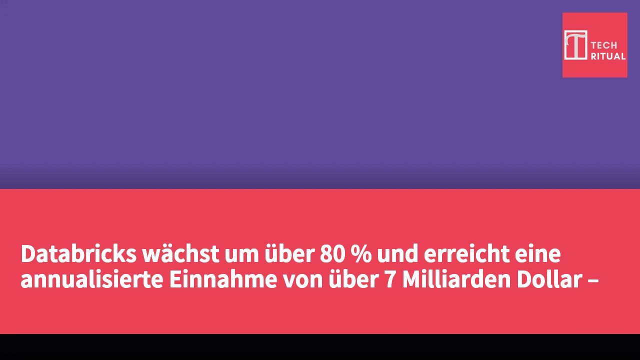 Databricks wächst um über 80 % und erreicht eine annualisierte Einnahme von über 7 Milliarden Dollar – Erweiterung von Lakebase, Genie und Unity AI Gateway