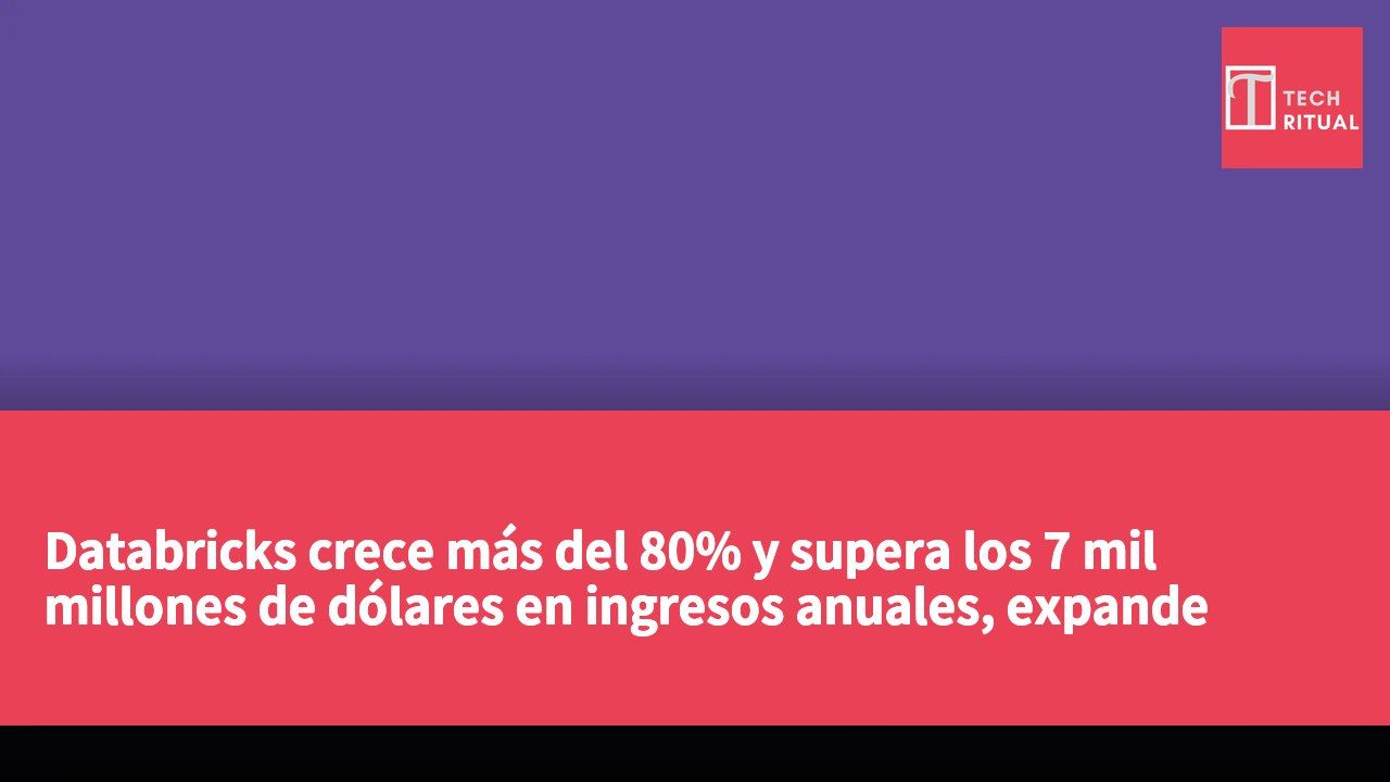 Databricks crece más del 80% y supera los 7 mil millones de dólares en ingresos anuales, expande Lakebase, Genie y Unity AI Gateway