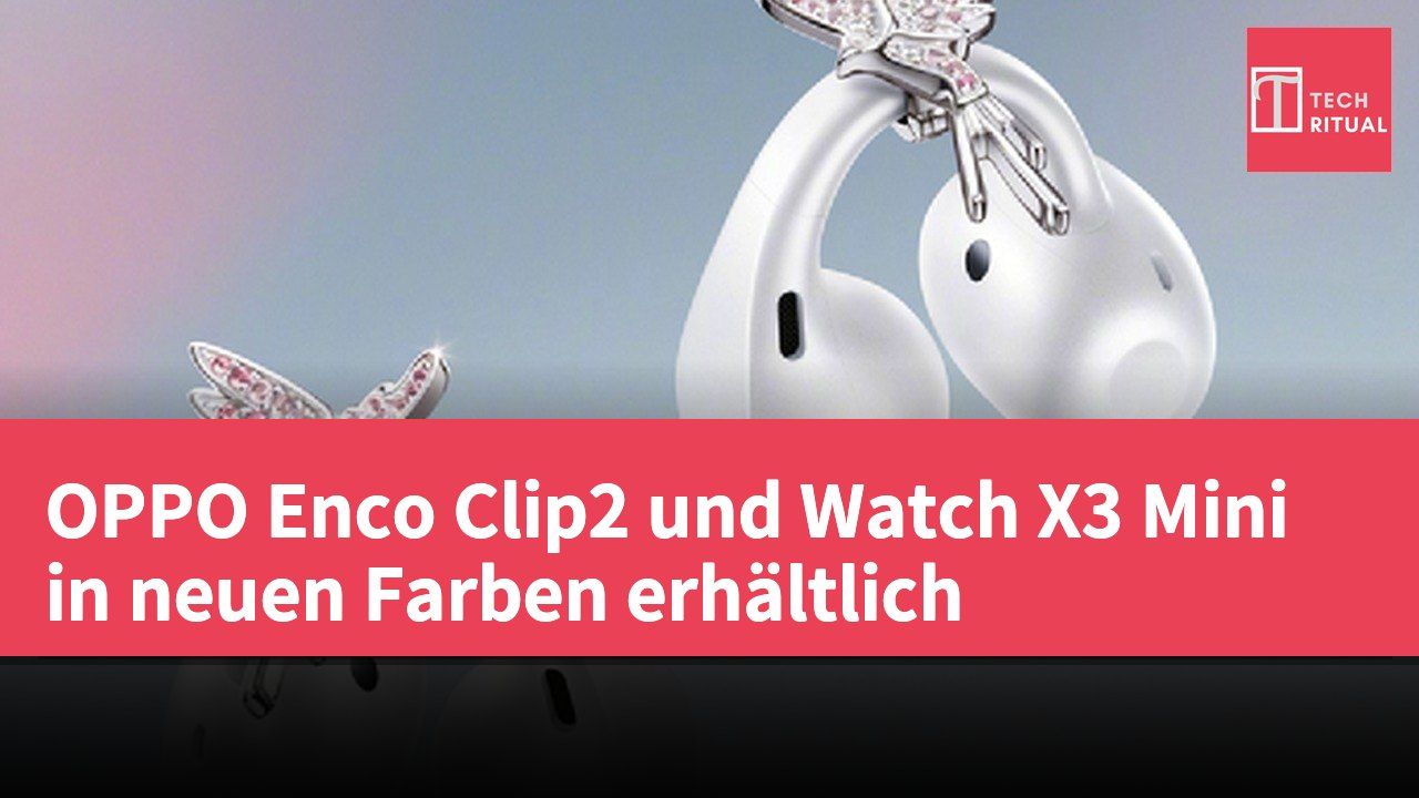 OPPO Enco Clip2 und Watch X3 Mini in neuen Farben erhältlich