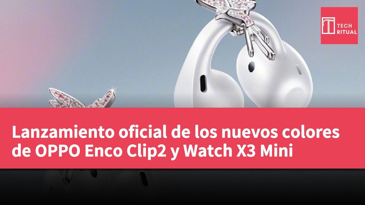 Lanzamiento oficial de los nuevos colores de OPPO Enco Clip2 y Watch X3 Mini