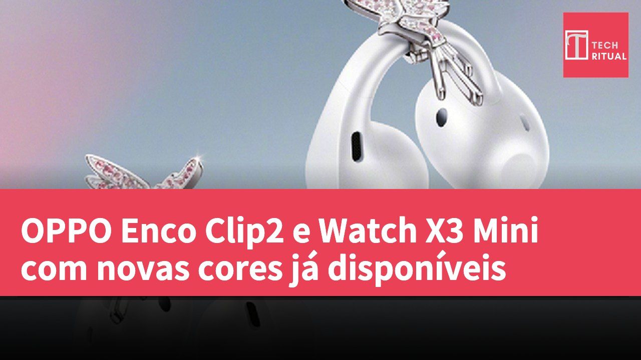 OPPO Enco Clip2 e Watch X3 Mini com novas cores já disponíveis