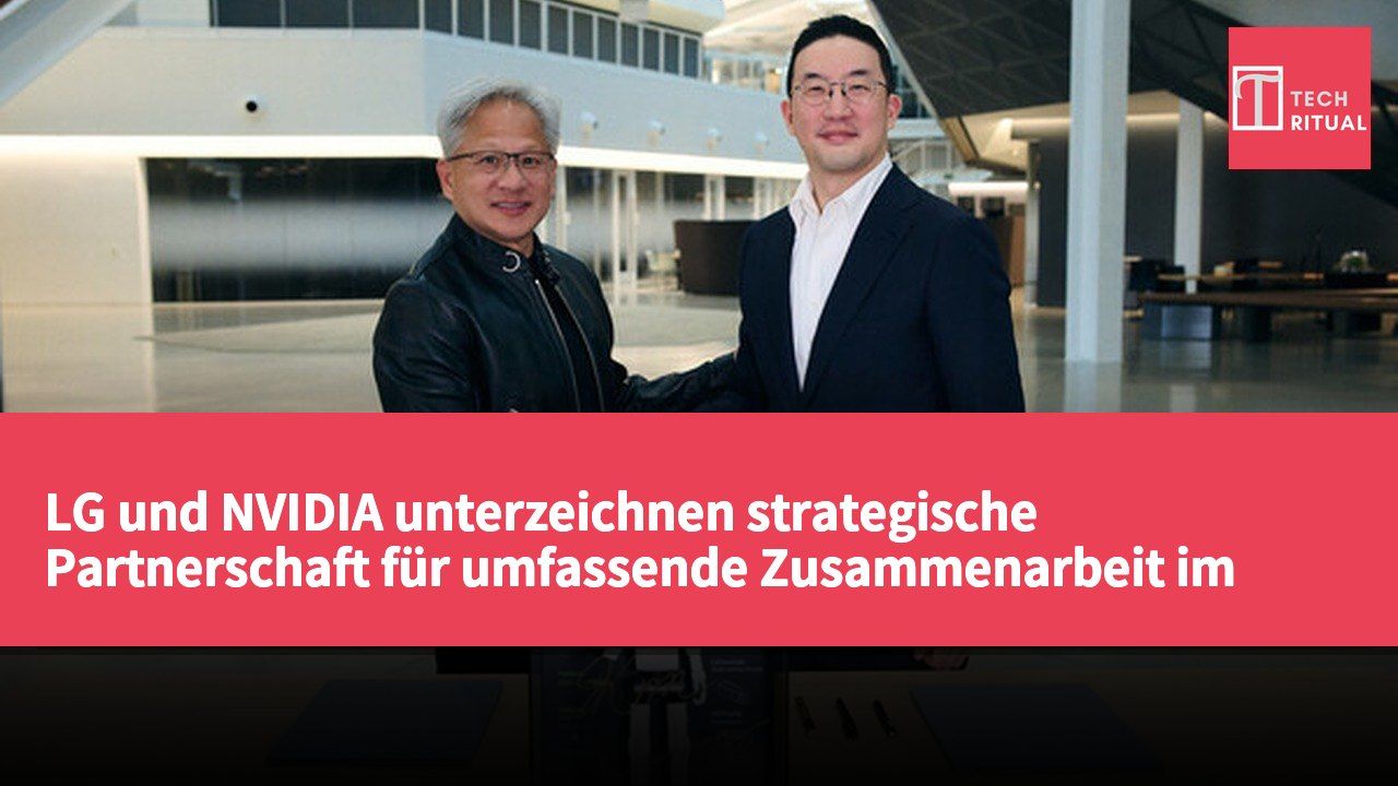 LG und NVIDIA unterzeichnen strategische Partnerschaft für umfassende Zusammenarbeit im Bereich der physischen KI