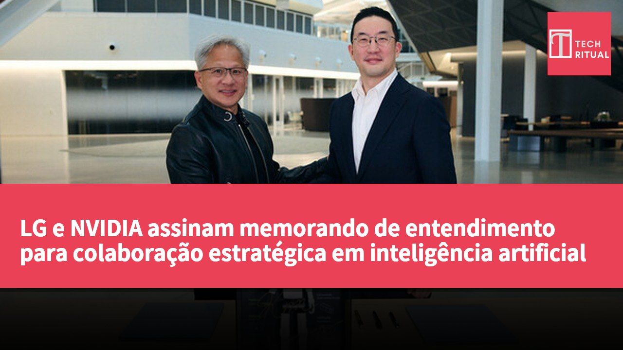 LG e NVIDIA assinam memorando de entendimento para colaboração estratégica em inteligência artificial física