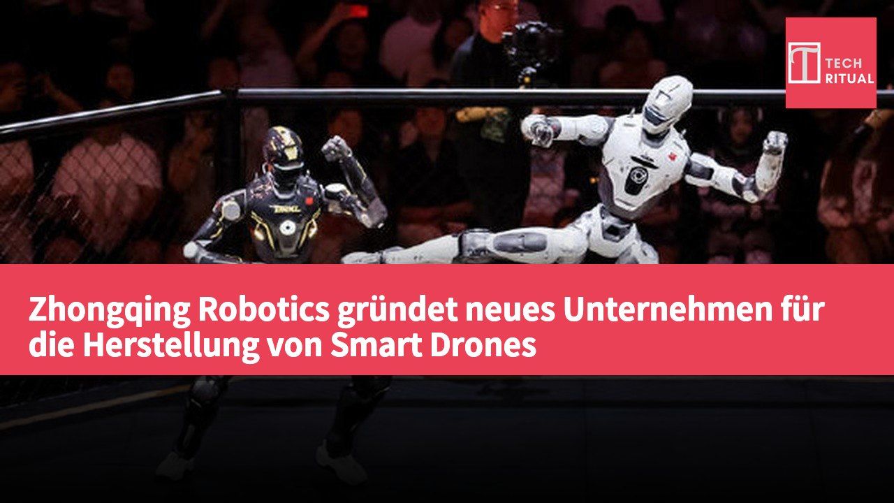Zhongqing Robotics gründet neues Unternehmen für die Herstellung von Smart Drones