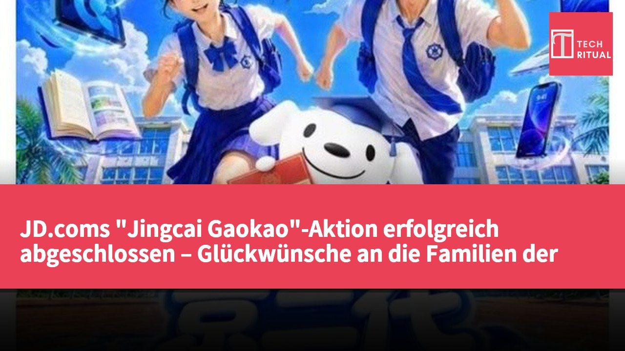 JD.coms "Jingcai Gaokao"-Aktion erfolgreich abgeschlossen – Glückwünsche an die Familien der Mitarbeiter für ihre erfolgreichen Absolventen
