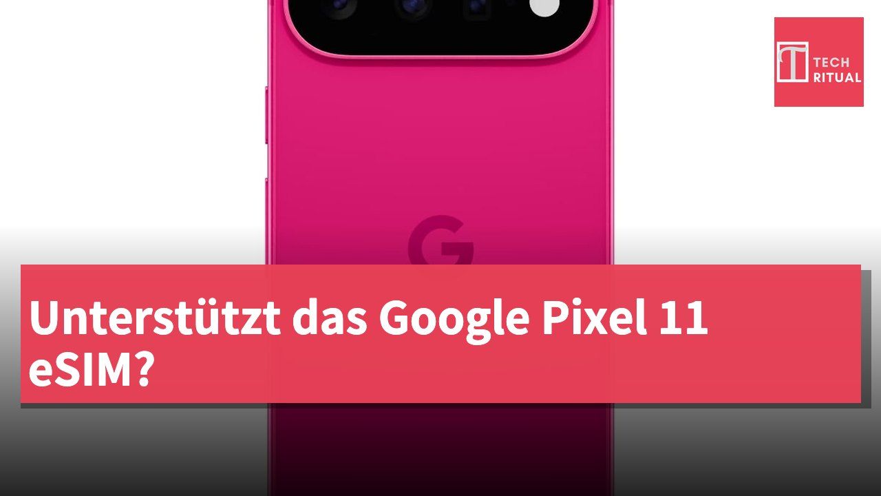 Unterstützt das Google Pixel 11 eSIM?