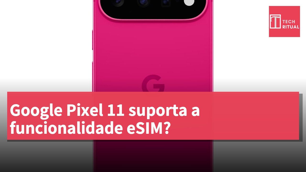 Google Pixel 11 suporta a funcionalidade eSIM?