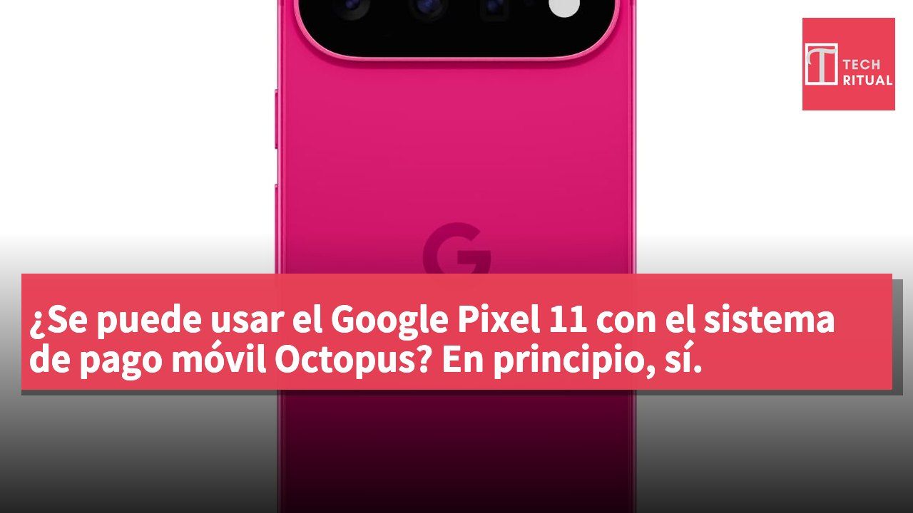 ¿Se puede usar el Google Pixel 11 con el sistema de pago móvil Octopus? En principio, sí.