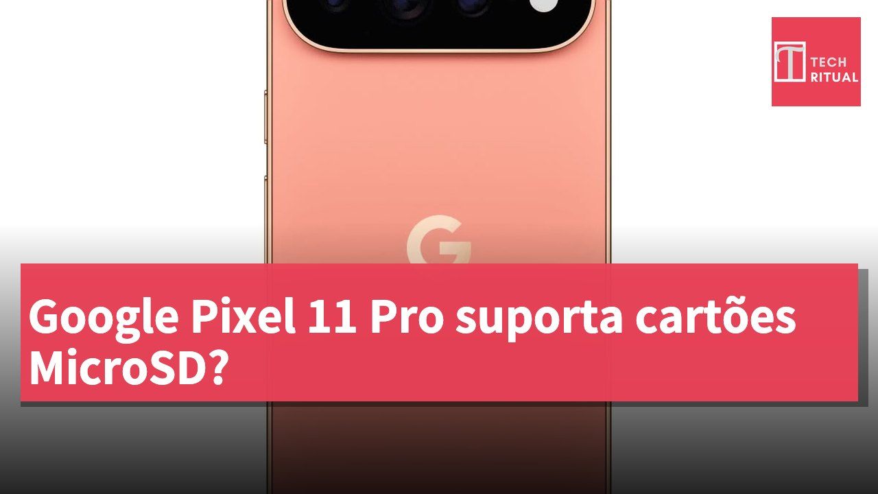 Google Pixel 11 Pro suporta cartões MicroSD?