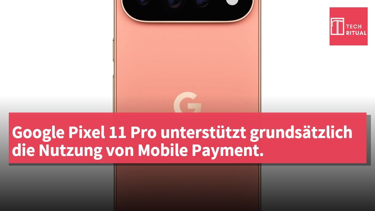 Google Pixel 11 Pro unterstützt grundsätzlich die Nutzung von Mobile Payment.