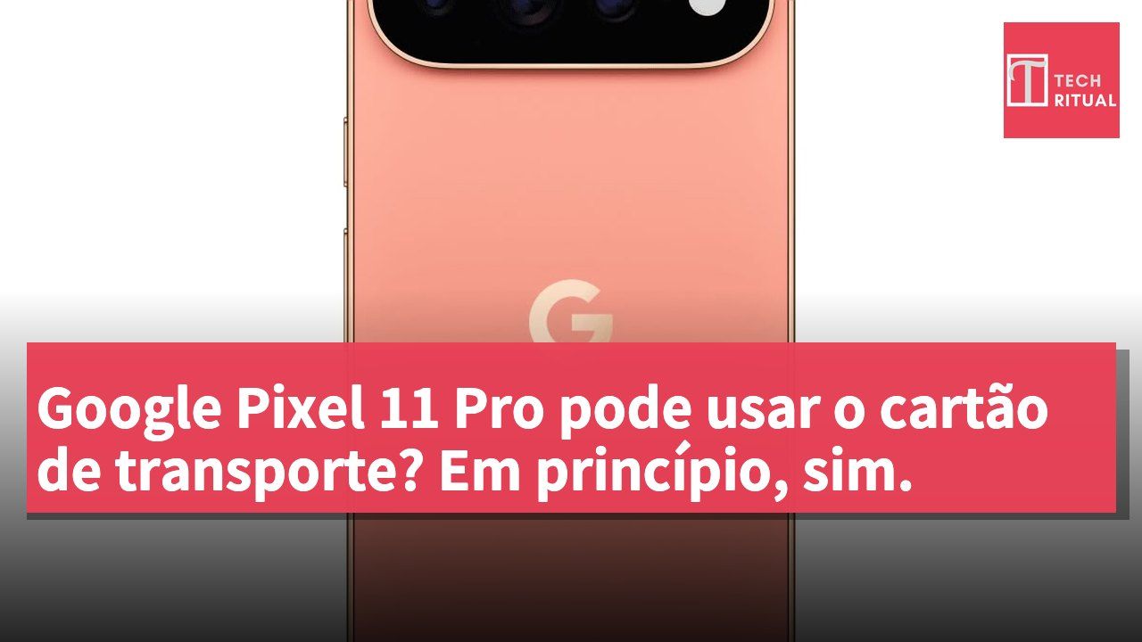 Google Pixel 11 Pro pode usar o cartão de transporte? Em princípio, sim.